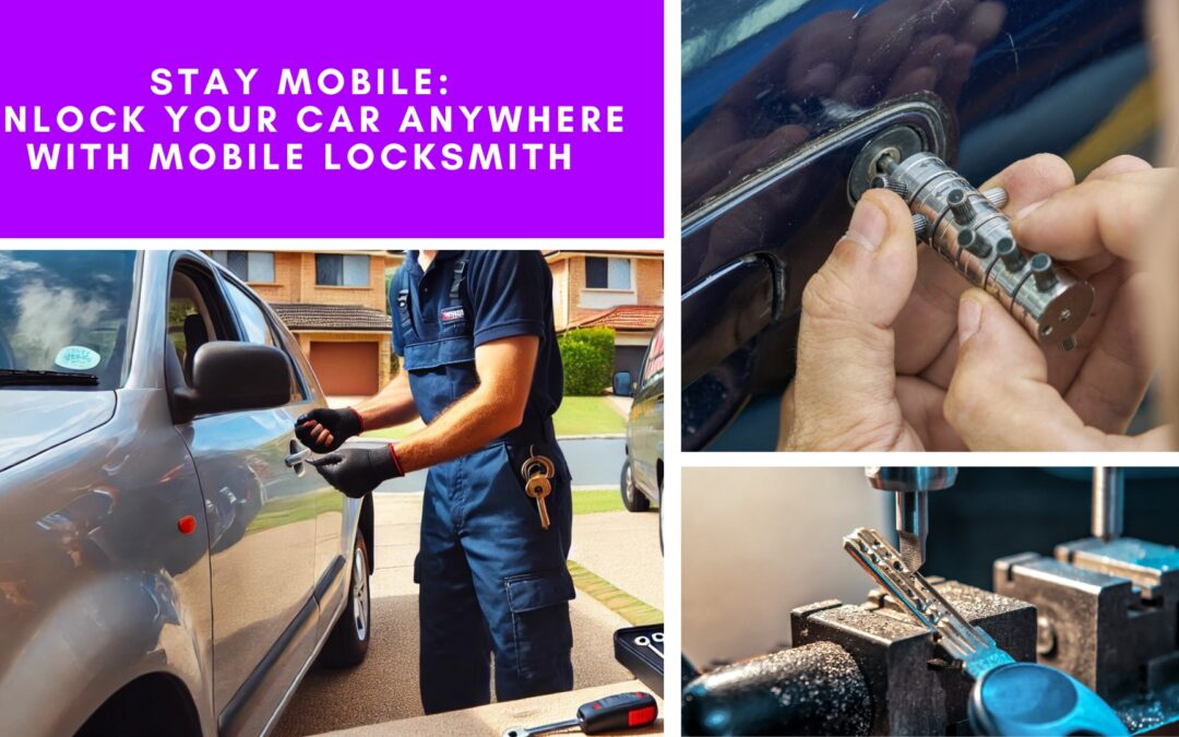 Stay Mobile: Unlock Your Car Anywhere With Mobile Locksmith