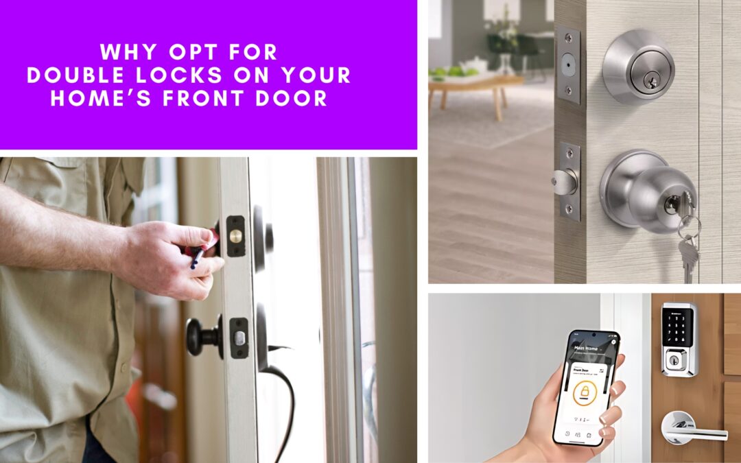 Why Opt for Double Locks on Your Home’s Front Door