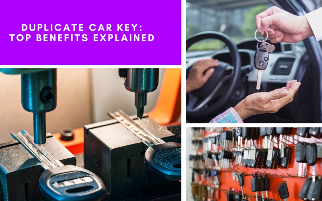 Duplicate Car Key: Top Benefits Explained