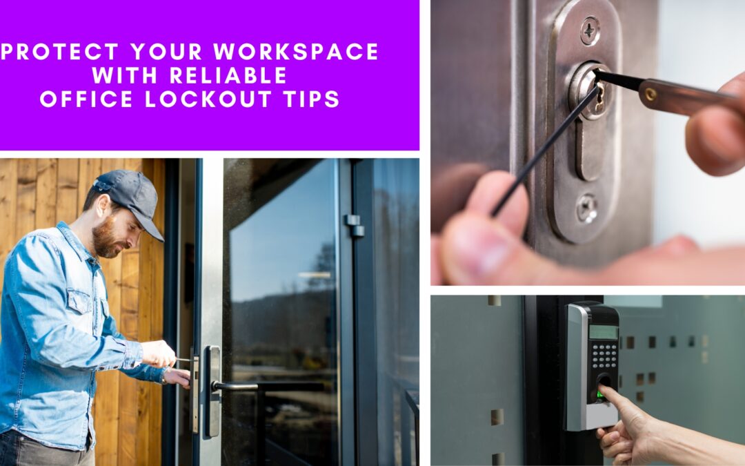 Protect Your Workspace With Reliable Office Lockout Tips