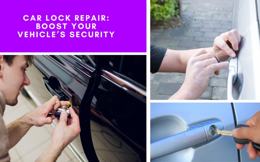 Car Lock Repair: Boost Your Vehicle’s Security