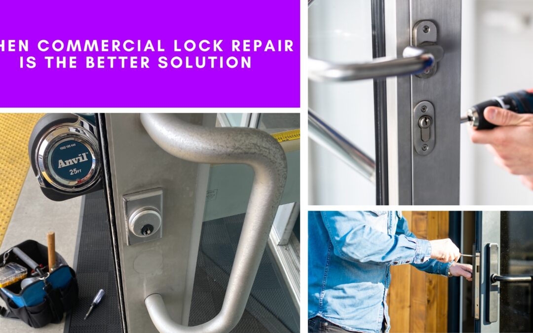 When Commercial Lock Repair Is The Better Solution