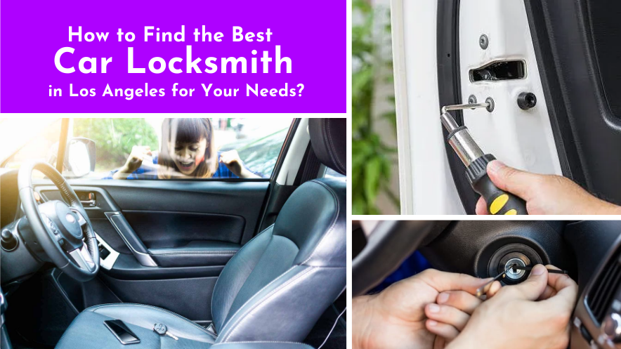 How to Find the Best Car Locksmith in Los Angeles for Your Needs?